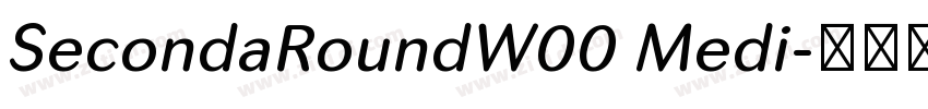 SecondaRoundW00 Medi字体转换 SecondaRoundW00 Medi字体转换